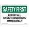 Signmission OSHA Sign, Report All Unsafe Conditions Immediat, 10in X 7in Aluminum, 7" W, 10" L, Landscape OS-SF-A-710-L-10863 - alternate 1